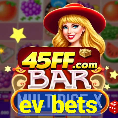 ev bets